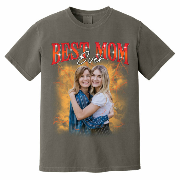 Best Mom Ever - Custom Photo Shirt Gift For Mom And Grandma, Customize Photo Bootleg Idea Tee - Image 14