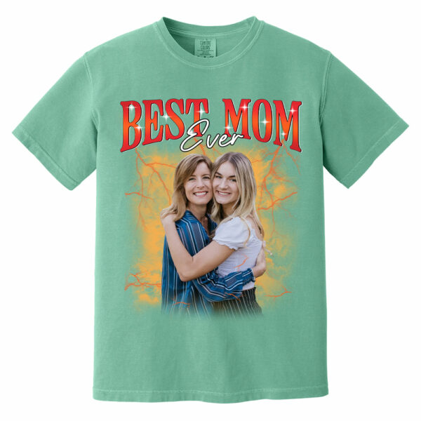 Best Mom Ever - Custom Photo Shirt Gift For Mom And Grandma, Customize Photo Bootleg Idea Tee - Image 7