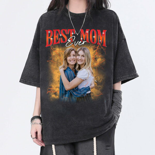 Best Mom Ever - Custom Photo Shirt Gift For Mom And Grandma, Customize Photo Bootleg Idea Tee - Image 4
