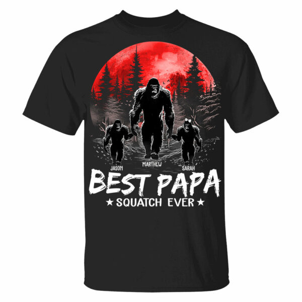 Best PaPa Squatch Ever Bigfoot - Personalized Shirt T1807 - Image 2