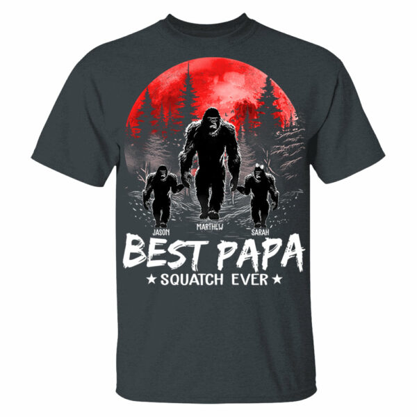Best PaPa Squatch Ever Bigfoot - Personalized Shirt T1807 - Image 3