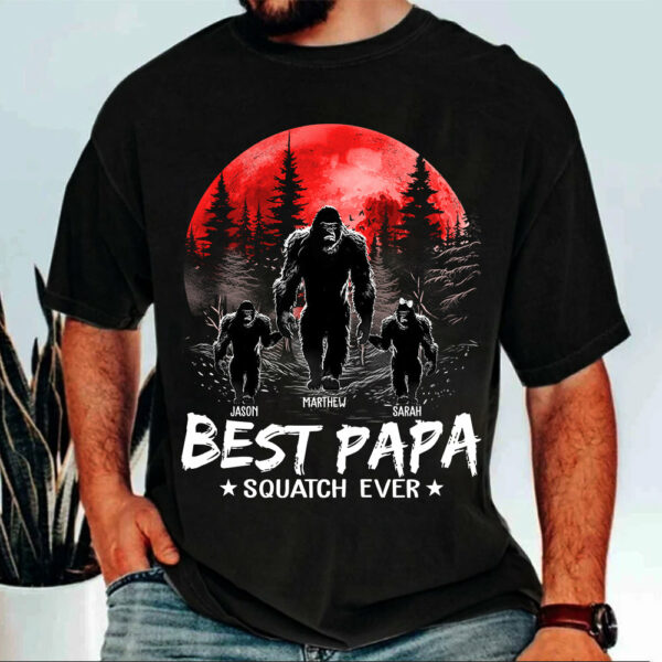Best PaPa Squatch Ever Bigfoot - Personalized Shirt T1807