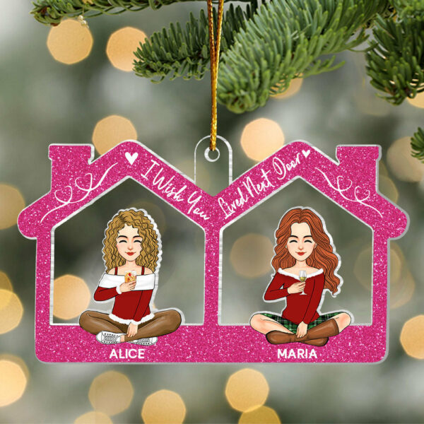 Bestie - I Wish You Lived Next Door - Personalized Acrylic Ornament - Image 2