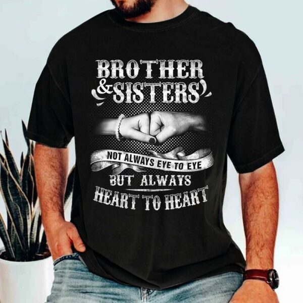 Brother & Sisters Not Always Eye To Eye But Always Heart To Heart Shirt Perfect Gift For Sister & Brother - Image 2
