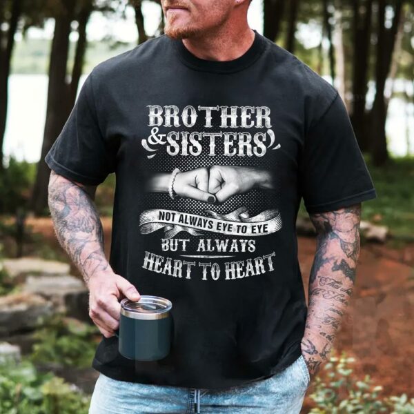 Brother & Sisters Not Always Eye To Eye But Always Heart To Heart Shirt Perfect Gift For Sister & Brother - Image 3