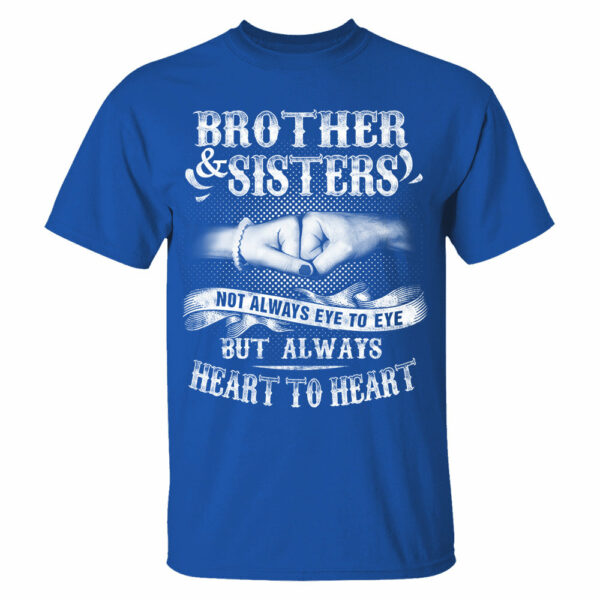 Brother & Sisters Not Always Eye To Eye But Always Heart To Heart Shirt Perfect Gift For Sister & Brother - Image 7