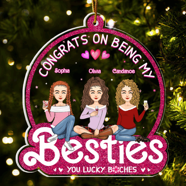 Congrats On Being My Bestie - Personalized Custom Acrylic Ornament Vr2