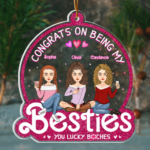 Congrats On Being My Bestie - Personalized Custom Acrylic Ornament Vr2 - Image 2