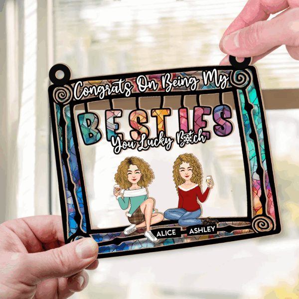 Congrats on Being My Bestie You Lucky Personalized Window Hanging Suncatcher Ornament, Friendship Christmas, Best Friend Ornament, Custom Friendship Ornament, Bestie Ornament 2024 - Image 3
