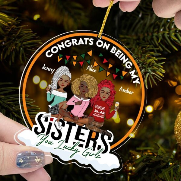 Congrats On Being My Sister - Personalized Acrylic Ornament TT01 - Image 2