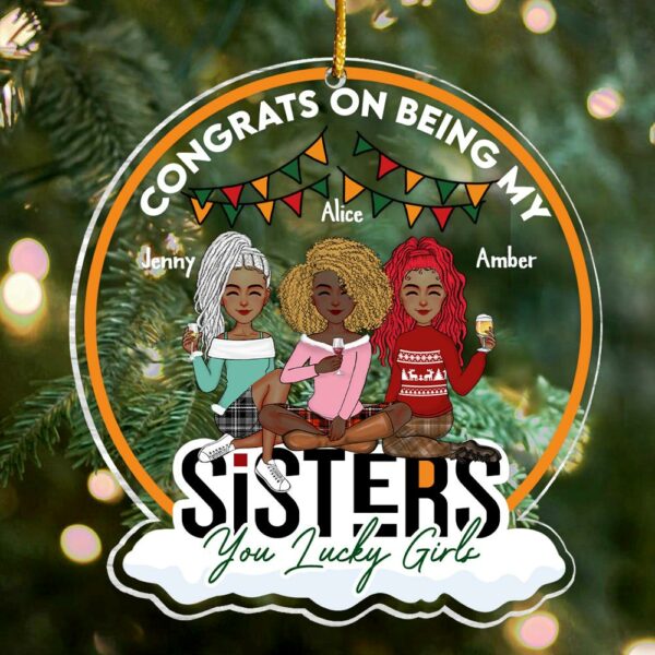 Congrats On Being My Sister - Personalized Acrylic Ornament TT01 - Image 3