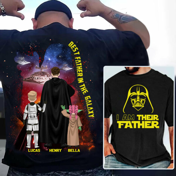 Custom I Am Their Father Shirt - Best Dad Ever - Father's Day Personalized Shirt