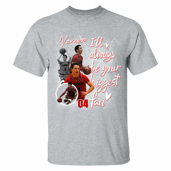 Custom I'll Alway be Your Biggest Fan Basketball Shirt - Image 4