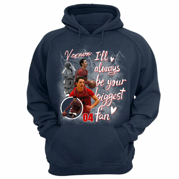 Custom I'll Alway be Your Biggest Fan Basketball Shirt - Image 13