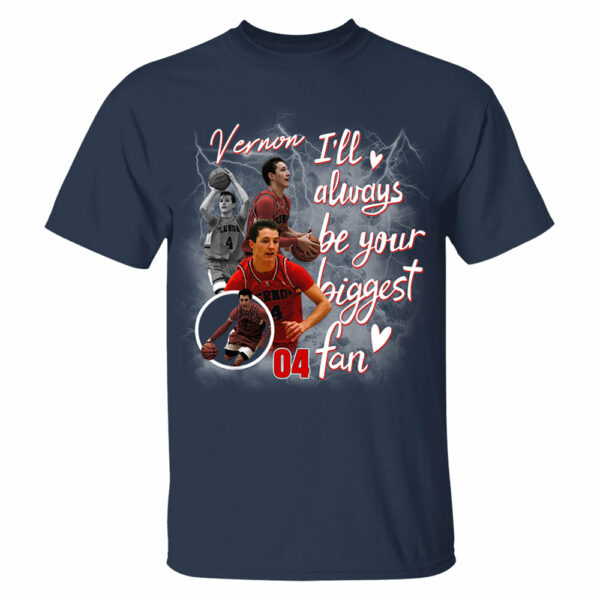 Custom I'll Alway be Your Biggest Fan Basketball Shirt - Image 6
