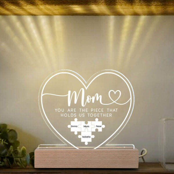 Custom Mothers Day 3D Led Light Wooden Base - Mom You Are The Piece That Holds Us Together 3D Led Light Wooden Base - Personalized Gift For Mom - Image 4