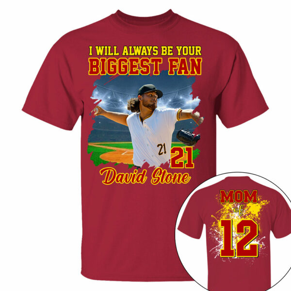 Custom Photo Baseball Player I Will Always Be Your Biggest Fan Personalized Softball Shirt Gift Baseball Mom Baseball Dad GameDay - Image 3