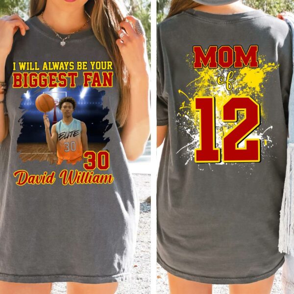 Custom Photo Basketball Player I Will Always Be Your Biggest Fan Personalized Basketball Shirt Gift Basketball Mom Basketball Dad GameDay