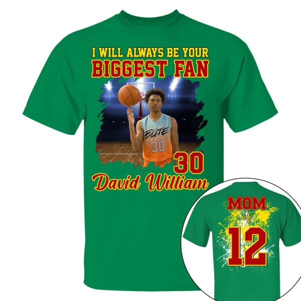 Custom Photo Basketball Player I Will Always Be Your Biggest Fan Personalized Basketball Shirt Gift Basketball Mom Basketball Dad GameDay - Image 5