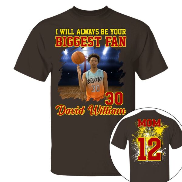 Custom Photo Basketball Player I Will Always Be Your Biggest Fan Personalized Basketball Shirt Gift Basketball Mom Basketball Dad GameDay - Image 7