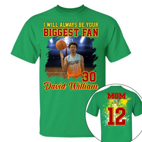 Custom Photo Basketball Player I Will Always Be Your Biggest Fan Personalized Basketball Shirt Gift Basketball Mom Basketball Dad GameDay - Image 12