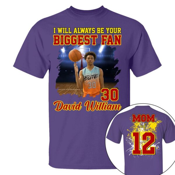 Custom Photo Basketball Player I Will Always Be Your Biggest Fan Personalized Basketball Shirt Gift Basketball Mom Basketball Dad GameDay - Image 10