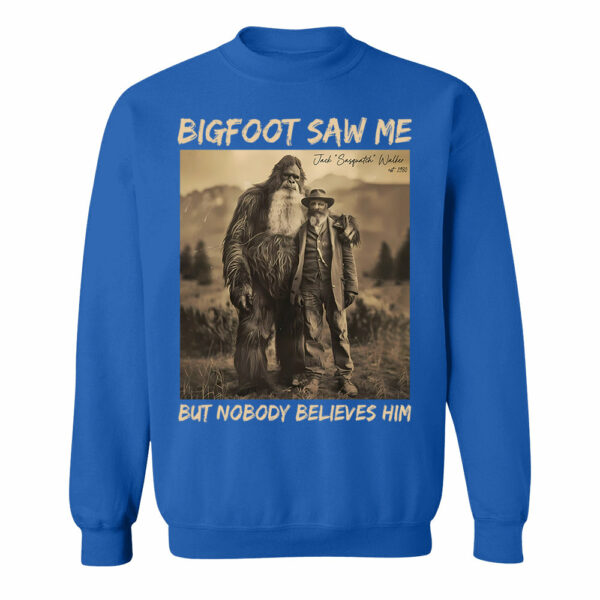 Custom Photo Bigfoot Saw Me But Nobody Believes Him - Personalized Shirt DO98 - Image 10