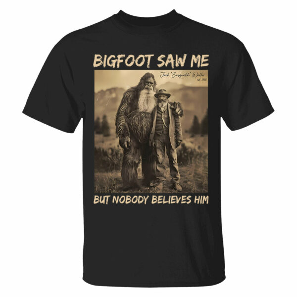 Custom Photo Bigfoot Saw Me But Nobody Believes Him - Personalized Shirt DO98 - Image 3