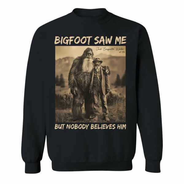 Custom Photo Bigfoot Saw Me But Nobody Believes Him - Personalized Shirt DO98 - Image 7