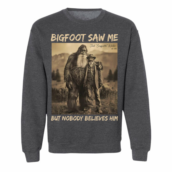 Custom Photo Bigfoot Saw Me But Nobody Believes Him - Personalized Shirt DO98 - Image 9