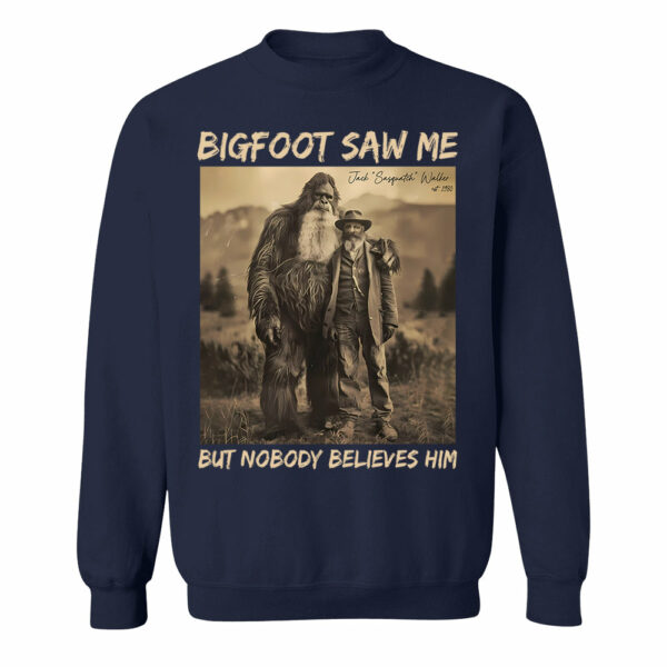 Custom Photo Bigfoot Saw Me But Nobody Believes Him - Personalized Shirt DO98 - Image 8
