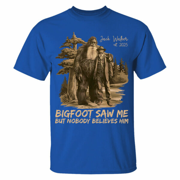 Custom Photo Bigfoot Saw Me But Nobody Believes Him - Personalized Shirt vr2 DO98 - Image 6