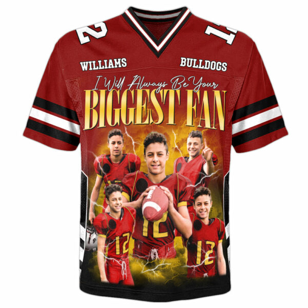 Custom Photo I Will Always Be Your Biggest Fan Custom Football Jersey Gift For Football Mom Dad Game Day Shirt H2511 - Image 4