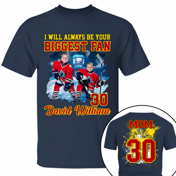 Custom Photo Ice Hockey Player I Will Always Be Your Biggest Fan Personalized Ice Hockey Shirt Gift Ice Hockey Mom Ice Hockey Dad GameDay - Image 3