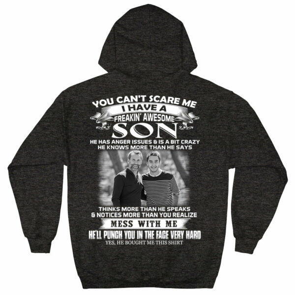 Custom Photo Shirt Gift For Dad - Personalized Gifts For Dad - You Can't Scare Me I Have A Freaking Awesome Son - Image 6
