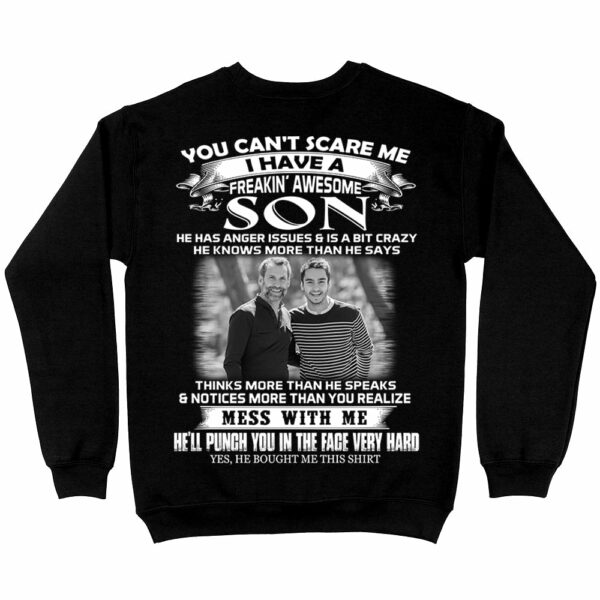 Custom Photo Shirt Gift For Dad - Personalized Gifts For Dad - You Can't Scare Me I Have A Freaking Awesome Son - Image 8