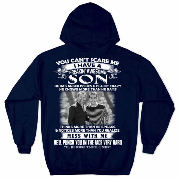 Custom Photo Shirt Gift For Dad - Personalized Gifts For Dad - You Can't Scare Me I Have A Freaking Awesome Son - Image 4