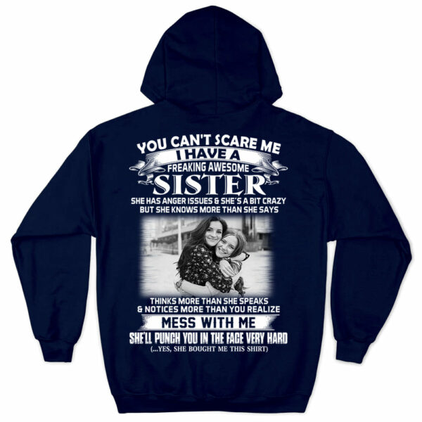 Custom Photo Shirt Gift For Sister - Personalized Gifts For Brother - You Can't Scare Me I Have A Freakin' Awesome Sister Shirt - Image 9