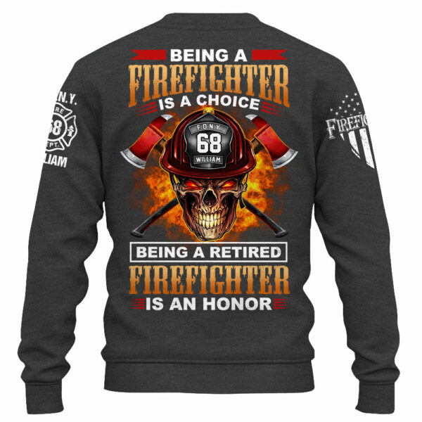 Custom Shirt Being A Firefighter Is A Choice Being A Retired Firefighter IS An Honor Gift For Fireman K1702 - Image 5