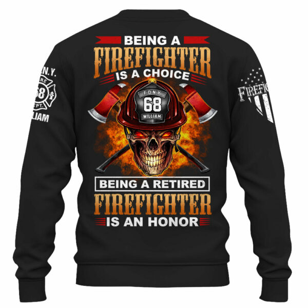 Custom Shirt Being A Firefighter Is A Choice Being A Retired Firefighter IS An Honor Gift For Fireman K1702 - Image 4