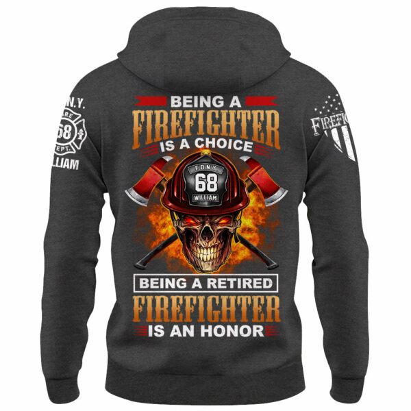 Custom Shirt Being A Firefighter Is A Choice Being A Retired Firefighter IS An Honor Gift For Fireman K1702 - Image 9