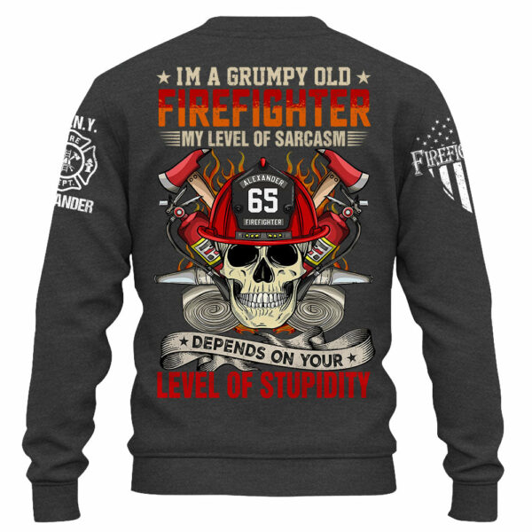 Custom Shirt Iâ€™m A Grumpy Old Firefighter My Level Of Sarcasm Depends On Your Level Of Stupidity Personalized Gift For Firefighter K1702 - Image 5