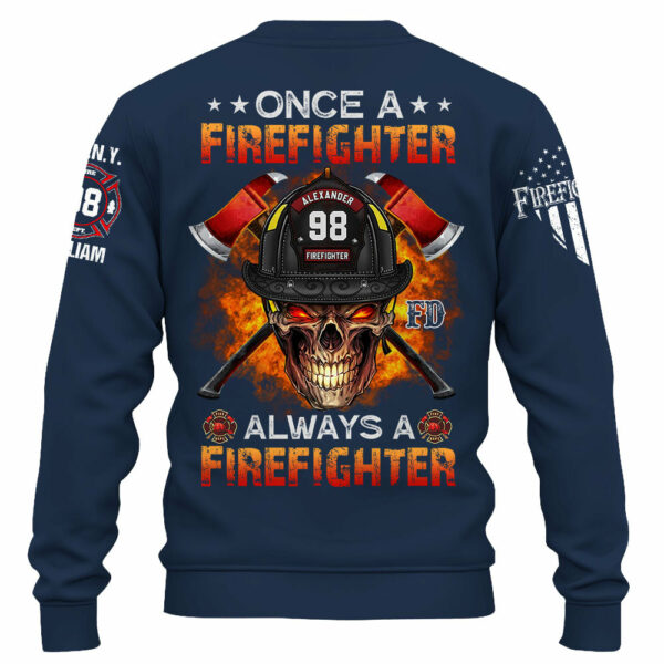 Custom Shirt Once A Firefighter Always A Firefighter Gift For Fireman K1702 - Image 8