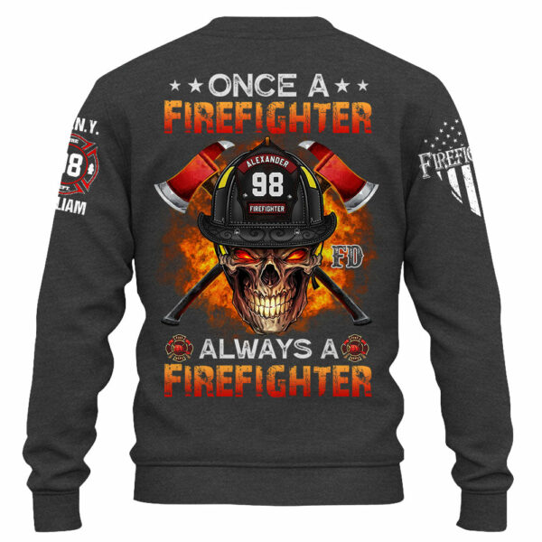Custom Shirt Once A Firefighter Always A Firefighter Gift For Fireman K1702 - Image 5