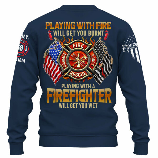 Custom Shirt Playing with Fire Will Get You Burnt Gift For Firefighter K1702 - Image 9
