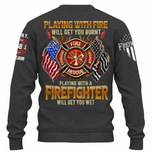 Custom Shirt Playing with Fire Will Get You Burnt Gift For Firefighter K1702 - Image 8