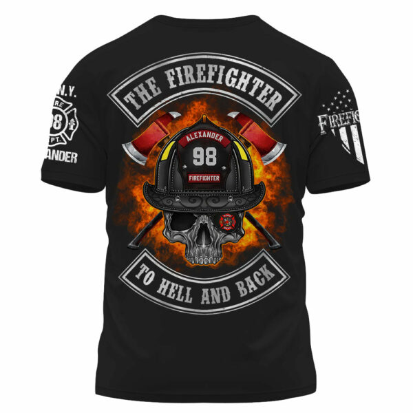 Custom Shirt The Firefighter To Hell And Back Gift For Firefighters K1702