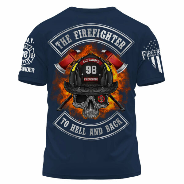 Custom Shirt The Firefighter To Hell And Back Gift For Firefighters K1702 - Image 7