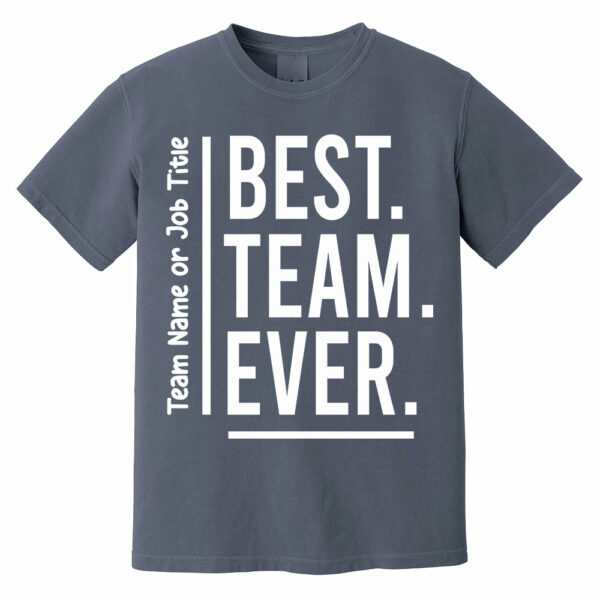 Customize Best Team Ever Shirt, Teammate Comfort T-Shirt, Coworker Gift, Team Name Shirt, Custom Team Shirt, Work Team Coworker - Image 5