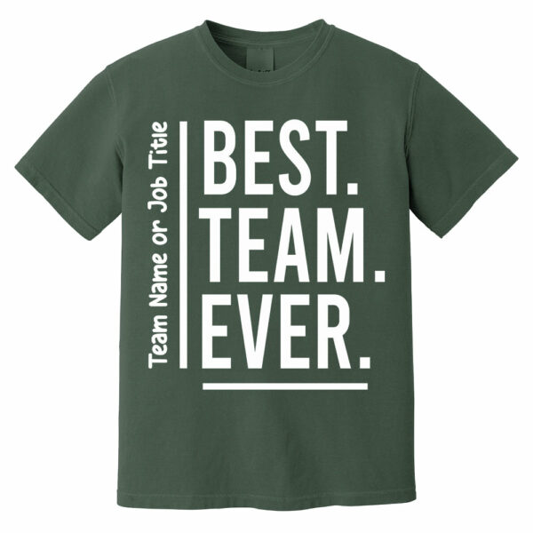 Customize Best Team Ever Shirt, Teammate Comfort T-Shirt, Coworker Gift, Team Name Shirt, Custom Team Shirt, Work Team Coworker - Image 8